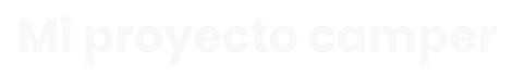 Texto destacado 'Mi proyecto camper' sobre fondo de una furgoneta en proceso de camperización.