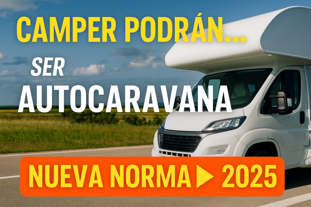 Miniatura estilo YouTube para artículo sobre la nueva norma DGT 2025 que permite a las furgonetas camper convertirse en autocaravanas, mostrando una autocaravana blanca en carretera bajo cielo azul con texto grande ‘Camper podrán ser autocaravana – Nueva norma 2025’ en colores amarillo y naranja sobre fondo cálido.